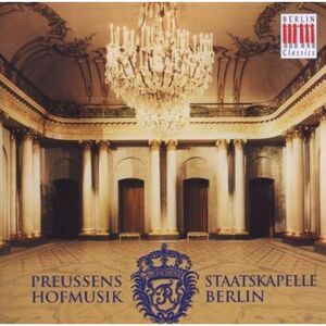 Berlin State Opera Orchestra - Preussens Hofmusik  CD